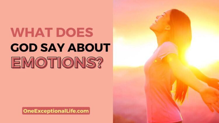 What Does God Say About Our Feelings?