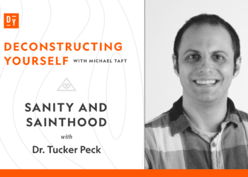 Sanity and Sainthood with Dr. Tucker Peck