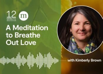 A Meditation to Breathe Out Love