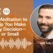 A Meditation to Assist You Make Any Choice—Massive or Small