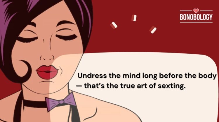 120 Sexy Textual content Messages To Up Your Sexting Recreation