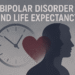 Why Bipolar Dysfunction Shortens Lifespan by As much as 20 Years and What You Can Do
