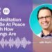 Meditation to Be At Peace With How Issues Are