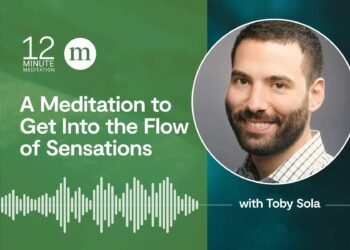 A Meditation to Get Into the Circulate of Sensations