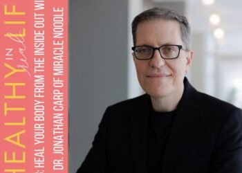 188: Heal Your Physique from the Inside Out with Dr. Jonathan Carp of Miracle Noodle