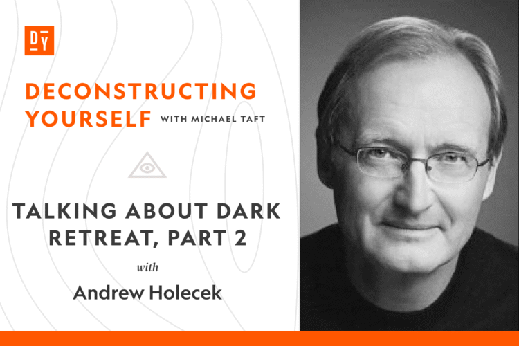 Speaking about Darkish Retreat, Half 2 with Andrew Holecek