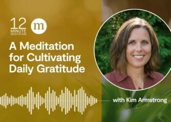 A 12-Minute Meditation for Cultivating Each day Gratitude