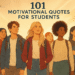 101 Motivational Quotes For College students To Keep Centered & Obtain Success