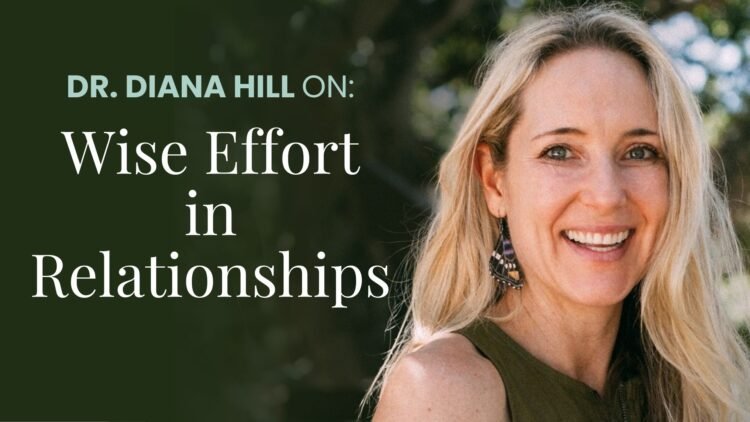 Diana Hill on Smart Effort in Relationships, Discuss +Meditation
