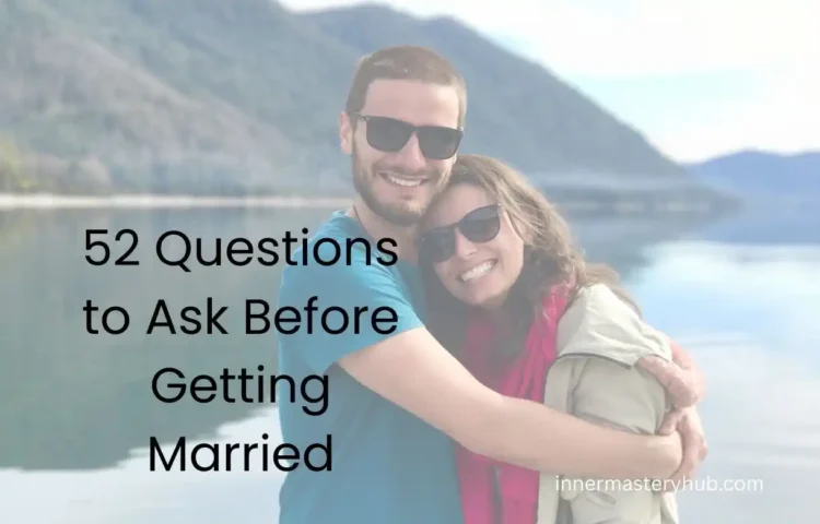 What Are The Prime 52 Questions To Ask Earlier than Getting Married