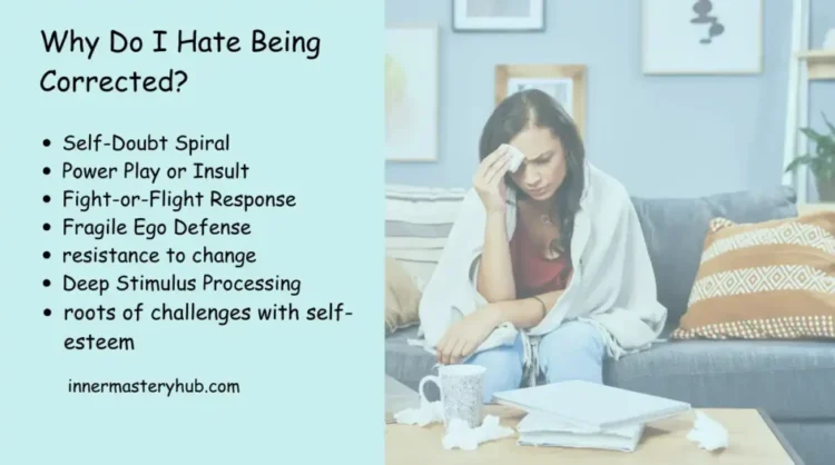 Why Do I Hate Being Corrected?21 Psychological Causes Uncovered