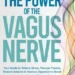 The Energy Of The Vagus Nerve – A Information To Pure Therapeutic And Vitality