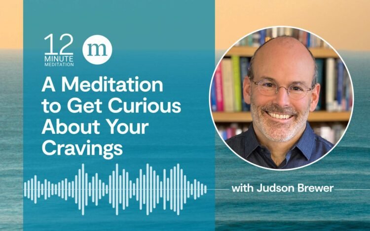 A 12-Minute A Meditation to Get Curious About Your Cravings 