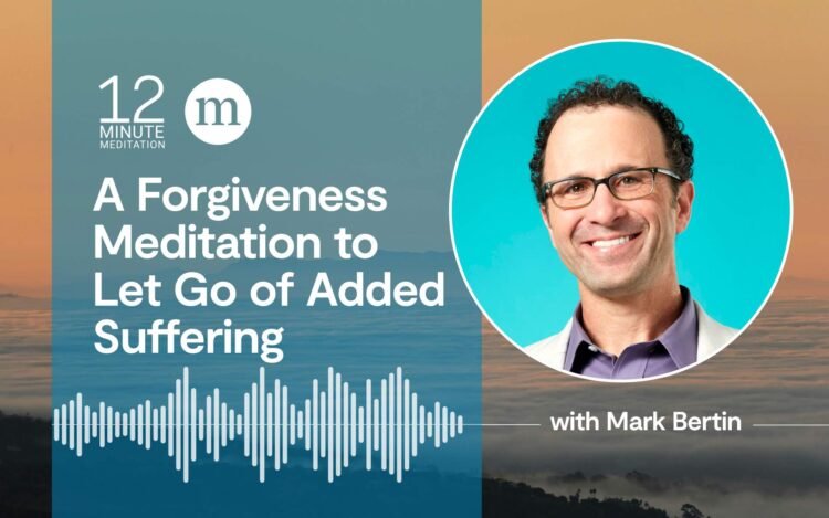Foster Forgiveness With This 10-Minute Guided Meditation