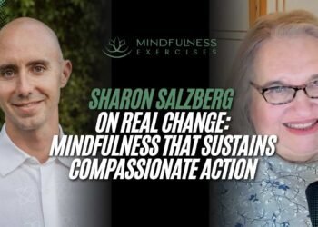 Sharon Salzberg on Mindfulness and Actual Change
