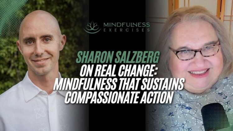 Sharon Salzberg on Mindfulness and Actual Change