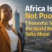 Africa Is Not Poor: 7 Details the Media Hardly ever Talks About