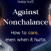 Being Nicely Podcast: Towards Nonchalance: Why Caring is Cool in 2026