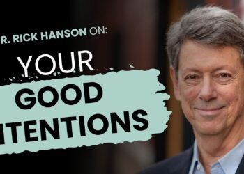 Taking Refuge in Your Good Intentions with Dr. Rick Hanson