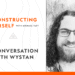 A Dialog with Wystan – Deconstructing Your self
