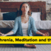 Can meditation change the mind in schizophrenia?