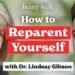 Being Properly Podcast: Reparenting Your self with Dr. Lindsay Gibson