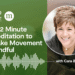 A 12 Minute Meditation to Make Motion Conscious with Cara Bradley