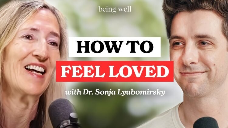 Being Nicely Podcast: The Secret to Happiness: The right way to Really feel Cherished with Dr. Sonja Lyubomirsky