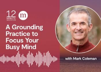 Focus Your Busy Thoughts With A Grounding Apply