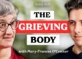 Being Properly Podcast: The right way to Heal After Loss with Dr. Mary-Frances O’Connor