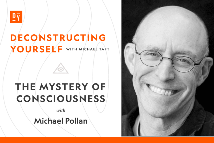 The Thriller of Consciousness with Michael Pollan