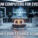Quantum Computer systems For Everybody How They Received’t Change The World