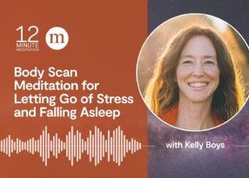 A 12-Minute Physique Scan Meditation for Letting Go of Stress and Falling Asleep