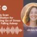 A 12-Minute Physique Scan Meditation for Letting Go of Stress and Falling Asleep