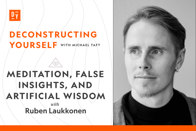 Meditation, False Insights, and Synthetic Knowledge with Ruben Laukkonen