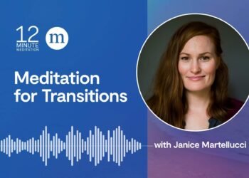 Janice Martellucci: Meditation for Transitions