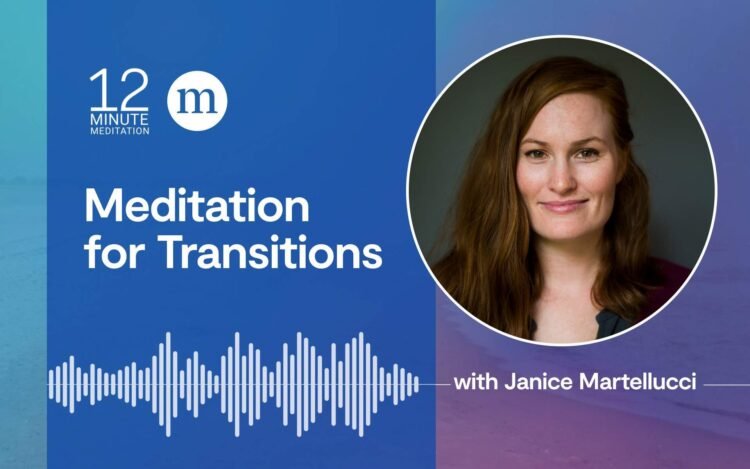 Janice Martellucci: Meditation for Transitions