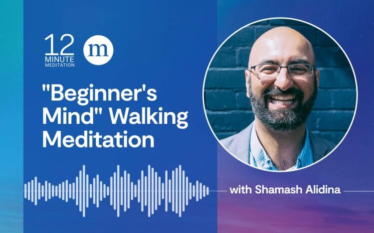 Shamash Alidina: “Newbie’s Thoughts” Strolling Meditation