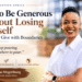 How you can Be Beneficiant With out Shedding Your self: Studying to Give with Boundaries