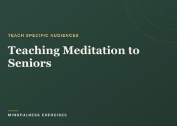 Instructing Meditation to Seniors: A Information for Lecturers