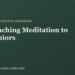 Instructing Meditation to Seniors: A Information for Lecturers
